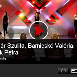 X-faktor: Molnár Szulita, Barnicskó Valéria, Gubik Petra 4. válogatás videó